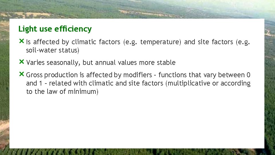Light use efficiency r Is affected by climatic factors (e. g. temperature) and site