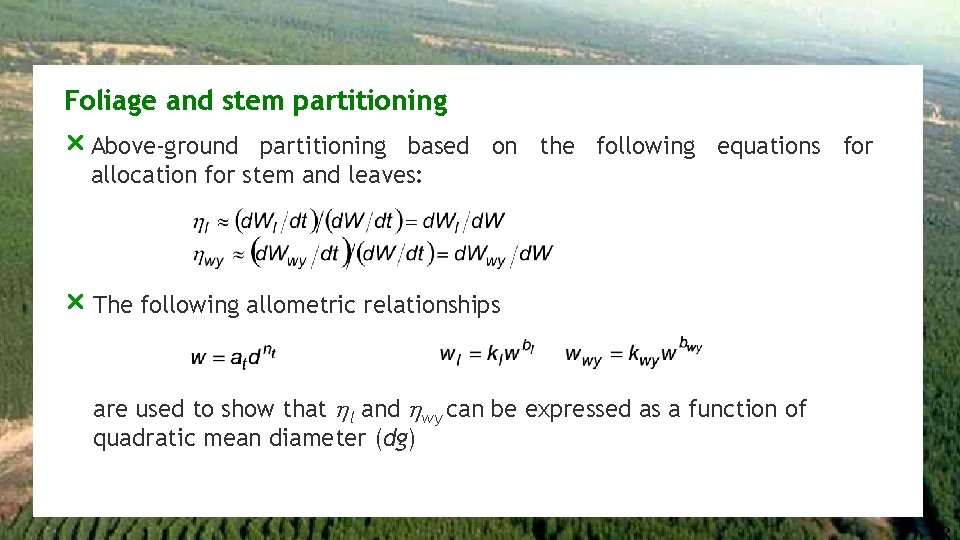 Foliage and stem partitioning r Above-ground partitioning based on the following equations for allocation