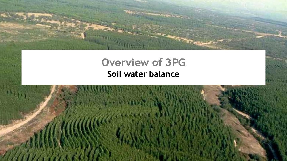Overview of 3 PG Soil water balance 