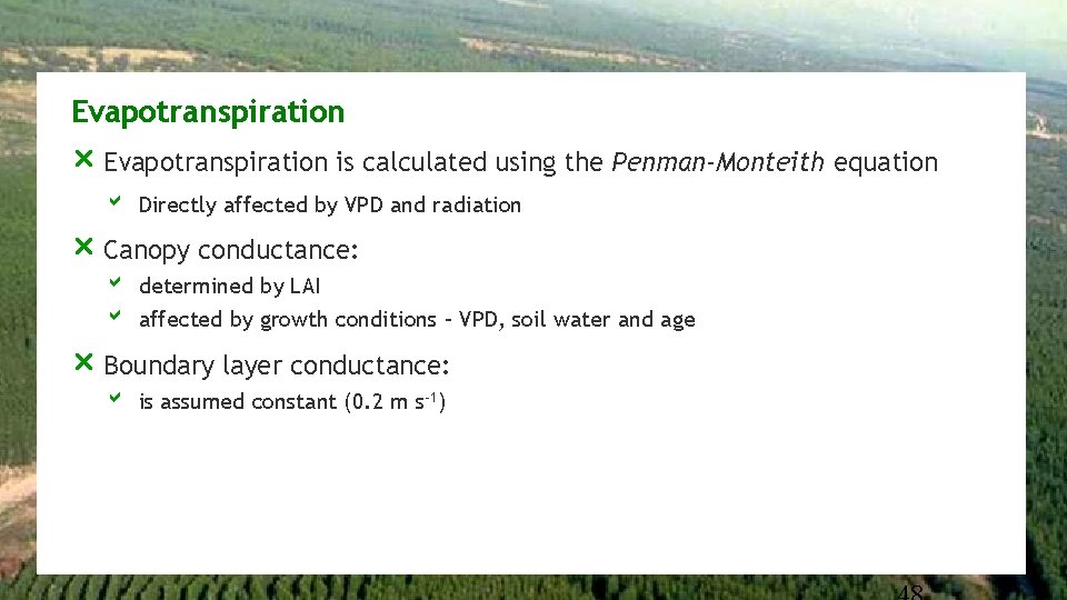 Evapotranspiration r Evapotranspiration is calculated using the Penman-Monteith equation b Directly affected by VPD