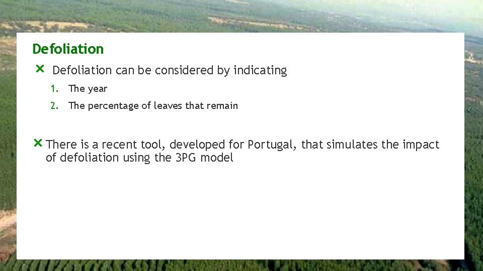 Defoliation r Defoliation can be considered by indicating 1. The year 2. The percentage