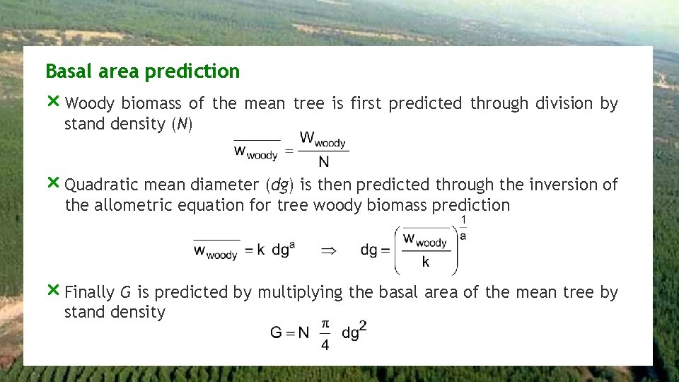 Basal area prediction r Woody biomass of the mean tree is first predicted through
