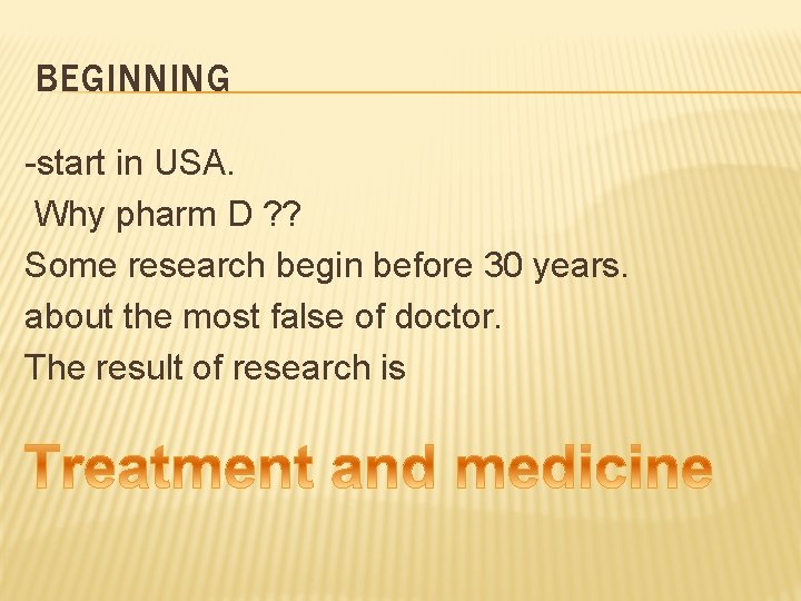 BEGINNING -start in USA. Why pharm D ? ? Some research begin before 30