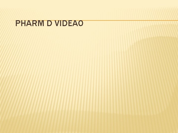 PHARM D VIDEAO 