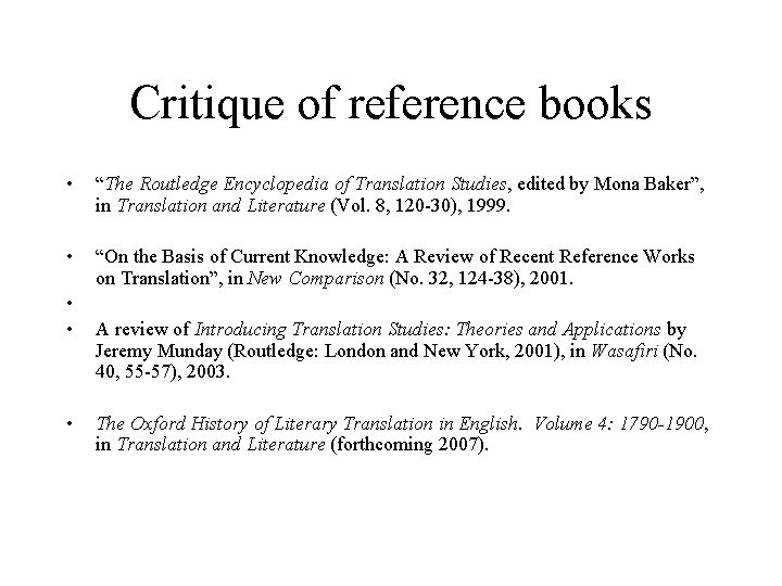 Critique of reference books • “The Routledge Encyclopedia of Translation Studies, edited by Mona