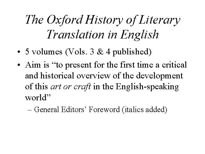 The Oxford History of Literary Translation in English • 5 volumes (Vols. 3 &