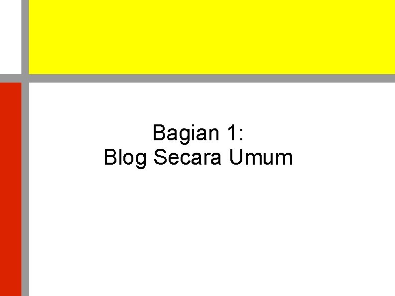 Bagian 1: Blog Secara Umum 