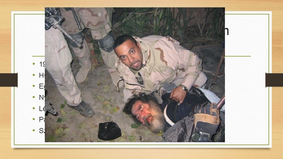 „Hasznos” diktátorok- Saddam Hussein • • 1979 -2003 Hussein-kormány szunnita kisebbség támogatásán alapul Egyenjogúsította