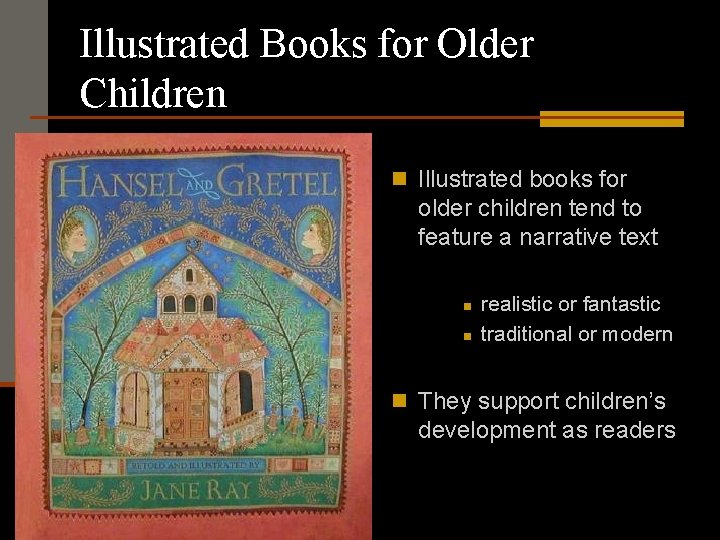 Illustrated Books for Older Children n Illustrated books for older children tend to feature