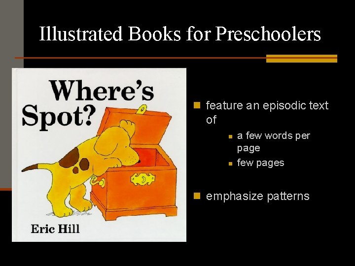 Illustrated Books for Preschoolers n feature an episodic text of n n a few