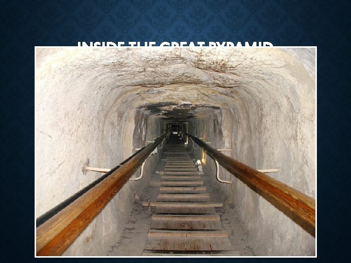INSIDE THE GREAT PYRAMID 