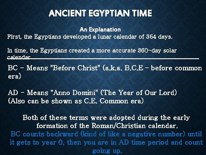 ANCIENT EGYPTIAN TIME An Explanation First, the Egyptians developed a lunar calendar of 354
