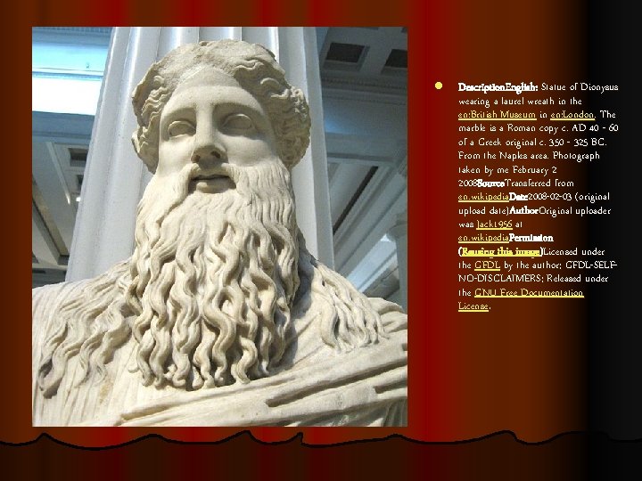 l Description. English: Statue of Dionysus wearing a laurel wreath in the en: British