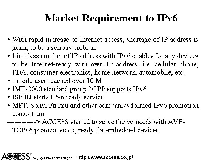 Market Requirement to IPv 6 • With rapid increase of Internet access, shortage of