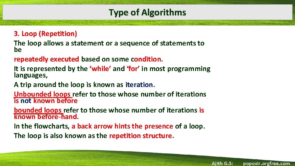Type of Algorithms 3. Loop (Repetition) The loop allows a statement or a sequence