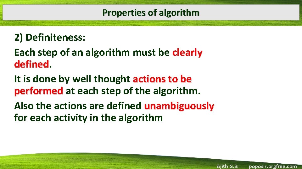Properties of algorithm 2) Definiteness: Each step of an algorithm must be clearly defined