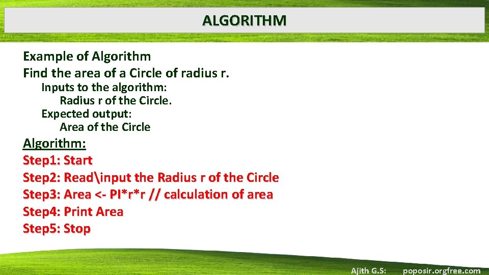 ALGORITHM Example of Algorithm Find the area of a Circle of radius r. Inputs