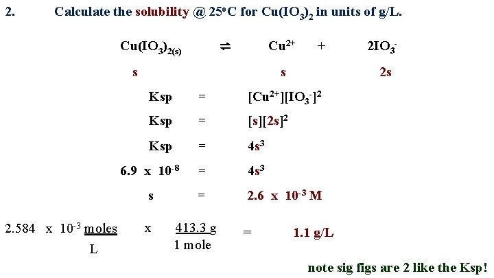 2. Calculate the solubility @ 25 o. C for Cu(IO 3)2 in units of