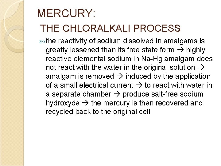 MERCURY: THE CHLORALKALI PROCESS the reactivity of sodium dissolved in amalgams is greatly lessened