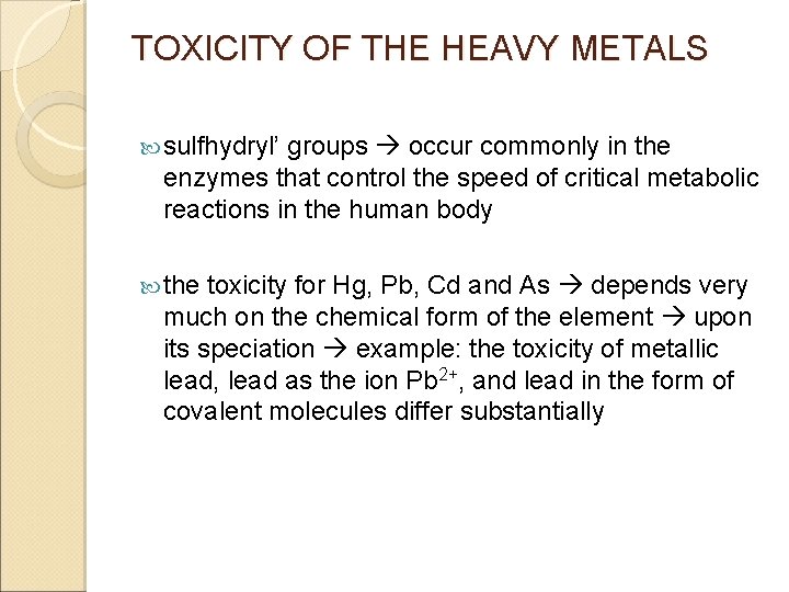 TOXICITY OF THE HEAVY METALS sulfhydryl’ groups occur commonly in the enzymes that control