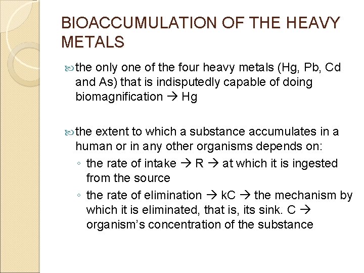 BIOACCUMULATION OF THE HEAVY METALS the only one of the four heavy metals (Hg,