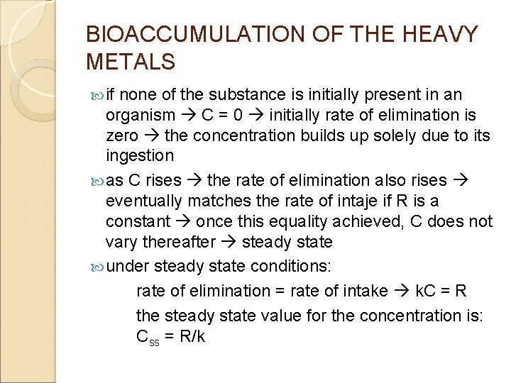 BIOACCUMULATION OF THE HEAVY METALS if none of the substance is initially present in