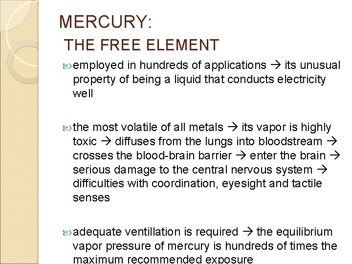 MERCURY: THE FREE ELEMENT employed in hundreds of applications its unusual property of being