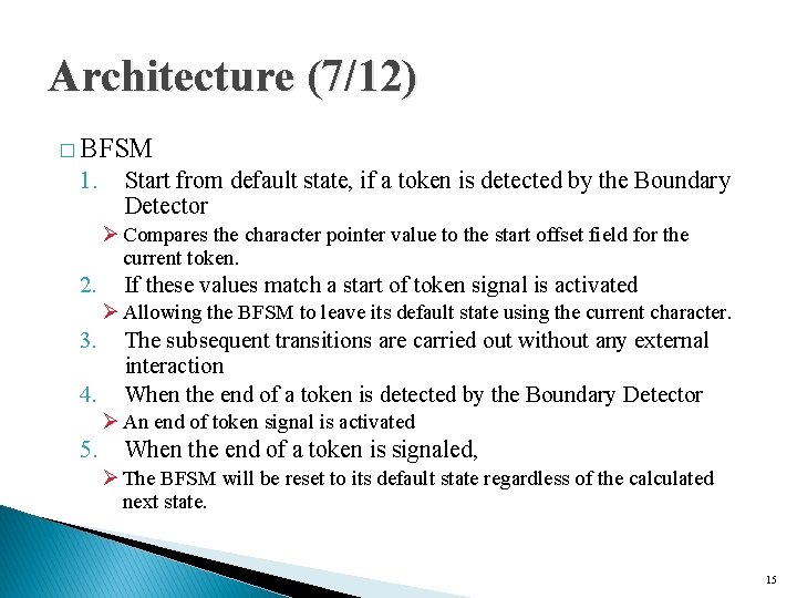 Architecture (7/12) � BFSM 1. Start from default state, if a token is detected