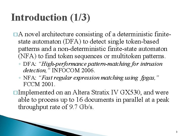 Introduction (1/3) �A novel architecture consisting of a deterministic finitestate automaton (DFA) to detect