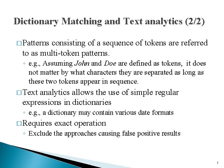 Dictionary Matching and Text analytics (2/2) � Patterns consisting of a sequence of tokens