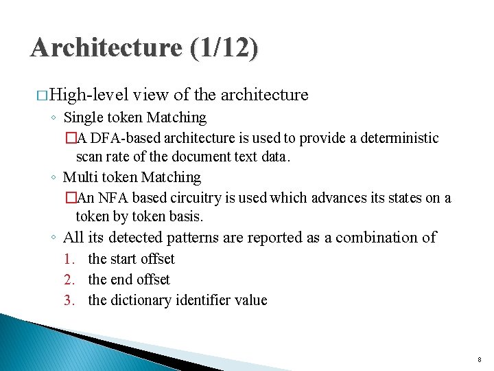 Architecture (1/12) � High-level view of the architecture ◦ Single token Matching �A DFA-based