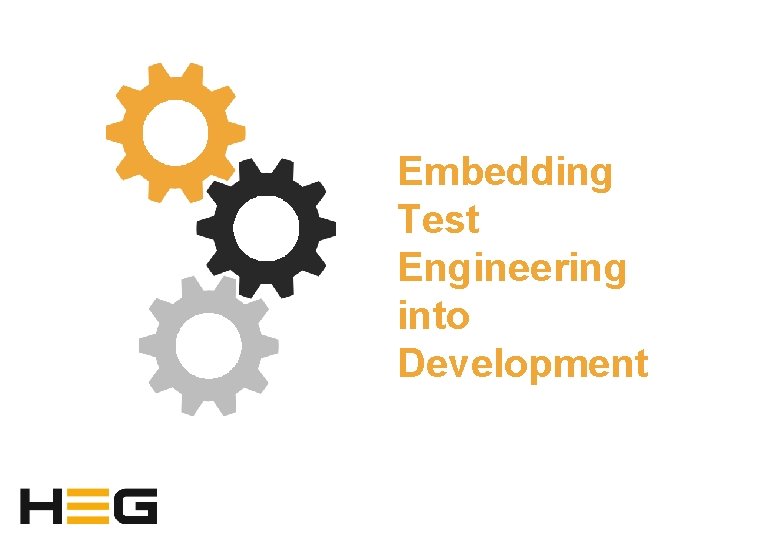 Embedding Test Engineering into Development 