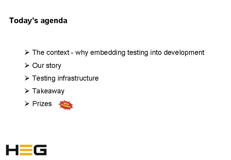 Today’s agenda Ø The context - why embedding testing into development Ø Our story