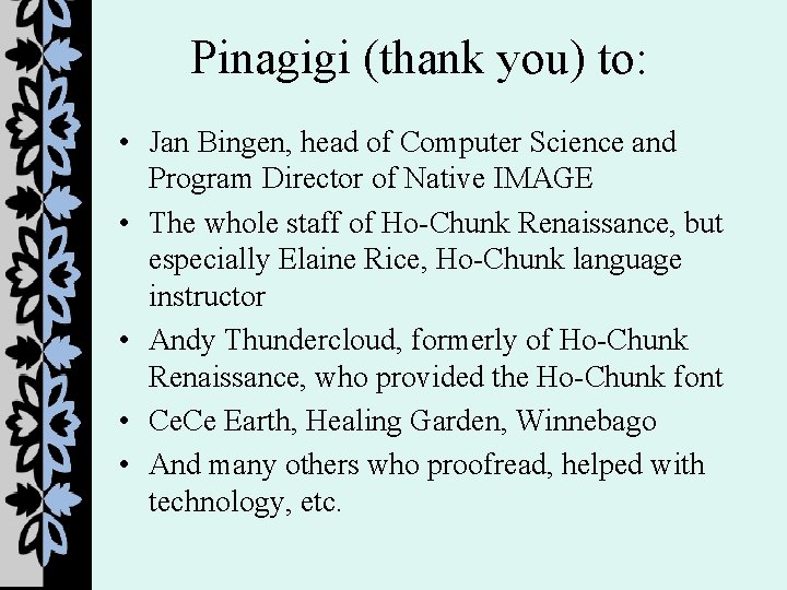Pinagigi (thank you) to: • Jan Bingen, head of Computer Science and Program Director