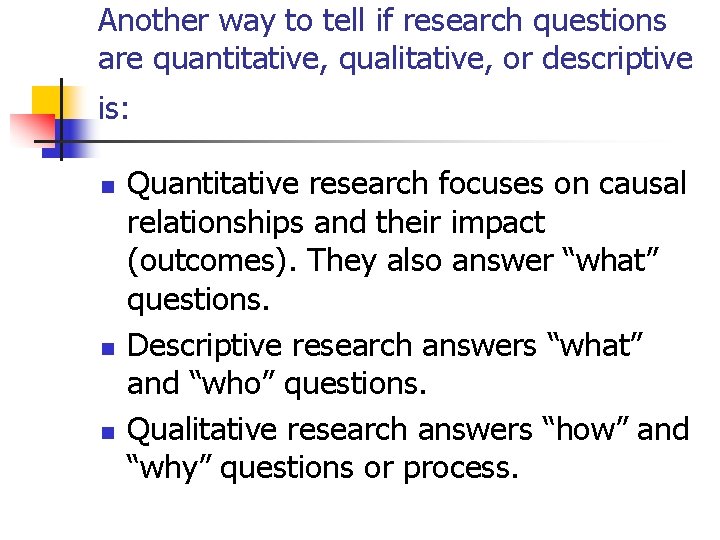 Another way to tell if research questions are quantitative, qualitative, or descriptive is: n