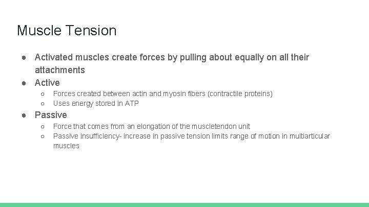 Muscle Tension ● Activated muscles create forces by pulling about equally on all their