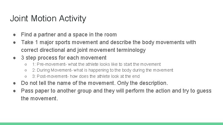 Joint Motion Activity ● Find a partner and a space in the room ●