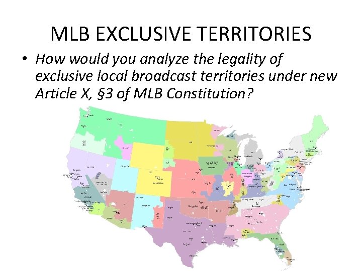 MLB EXCLUSIVE TERRITORIES • How would you analyze the legality of exclusive local broadcast