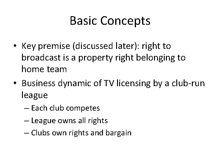 Basic Concepts • Key premise (discussed later): right to broadcast is a property right