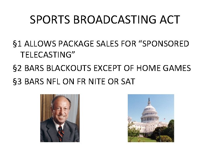 SPORTS BROADCASTING ACT § 1 ALLOWS PACKAGE SALES FOR “SPONSORED TELECASTING” § 2 BARS