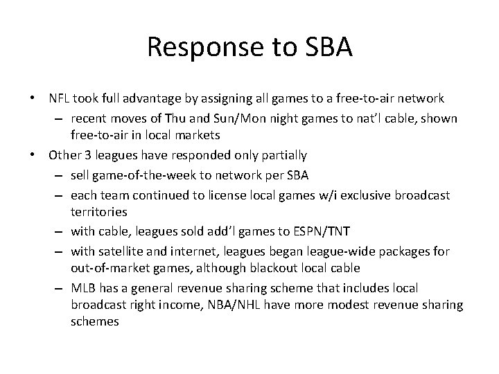 Response to SBA • NFL took full advantage by assigning all games to a