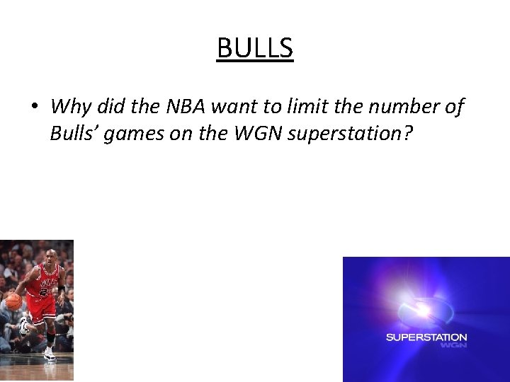 BULLS • Why did the NBA want to limit the number of Bulls’ games