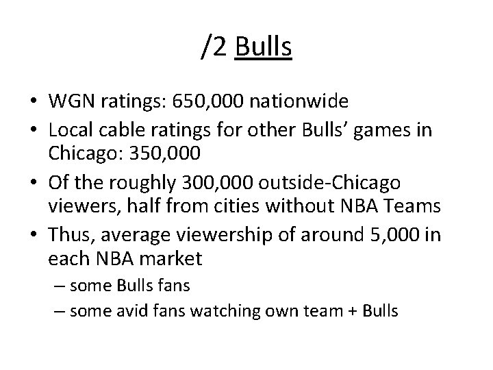 /2 Bulls • WGN ratings: 650, 000 nationwide • Local cable ratings for other