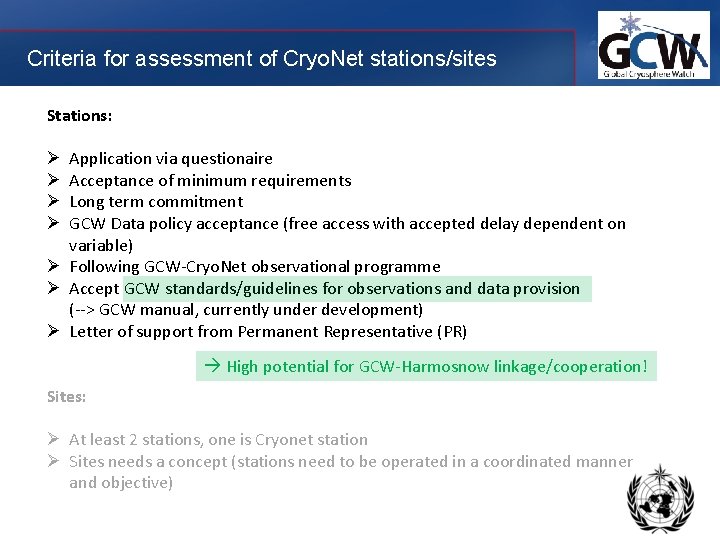 Criteria for assessment of Cryo. Net stations/sites Stations: Application via questionaire Acceptance of minimum