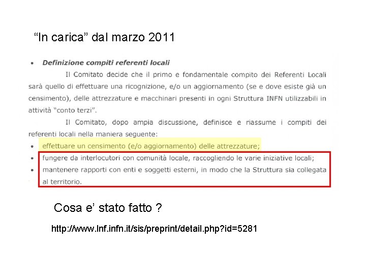 “In carica” dal marzo 2011 Cosa e’ stato fatto ? http: //www. lnf. infn.