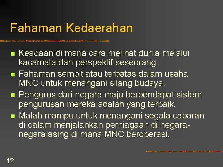 Fahaman Kedaerahan n n 12 Keadaan di mana cara melihat dunia melalui kacamata dan