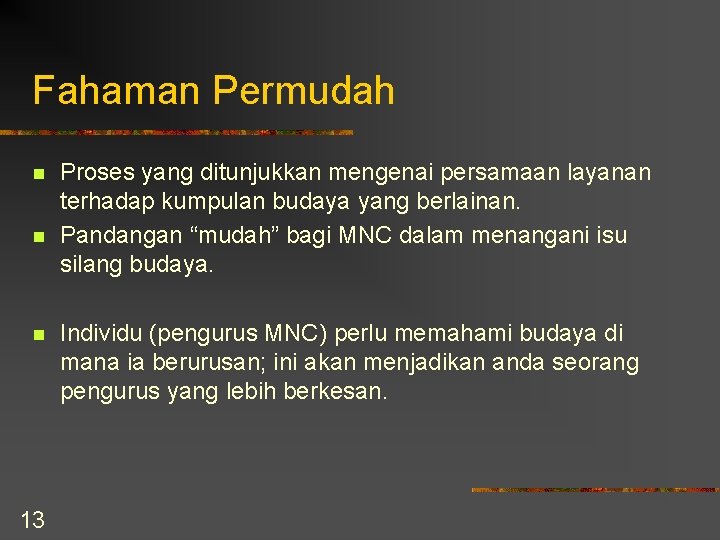 Fahaman Permudah n n n 13 Proses yang ditunjukkan mengenai persamaan layanan terhadap kumpulan