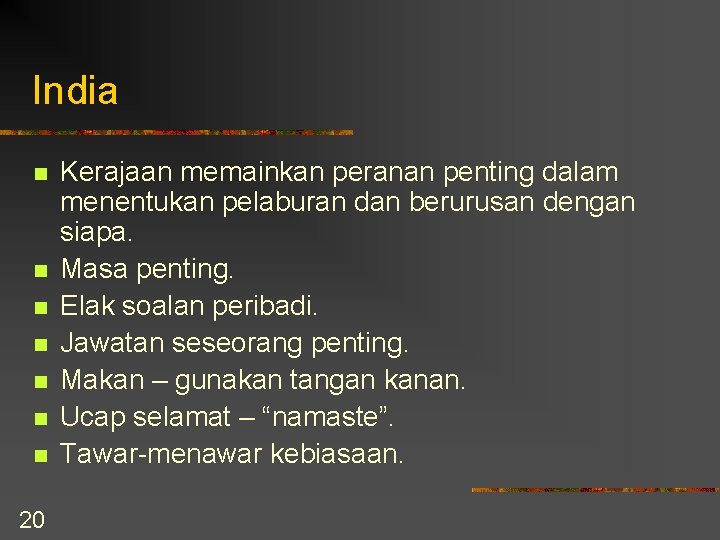 India n n n n 20 Kerajaan memainkan peranan penting dalam menentukan pelaburan dan