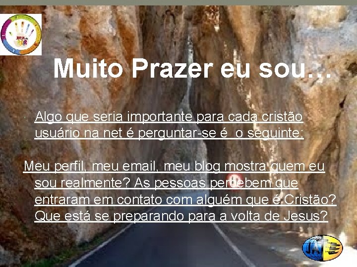 Muito Prazer eu sou… Algo que seria importante para cada cristão usuário na net