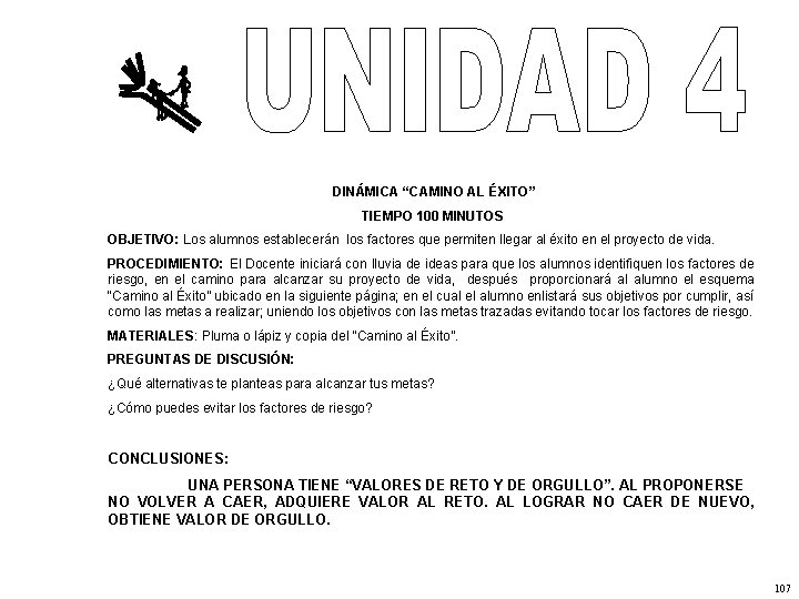 DINÁMICA “CAMINO AL ÉXITO” TIEMPO 100 MINUTOS OBJETIVO: Los alumnos establecerán los factores que